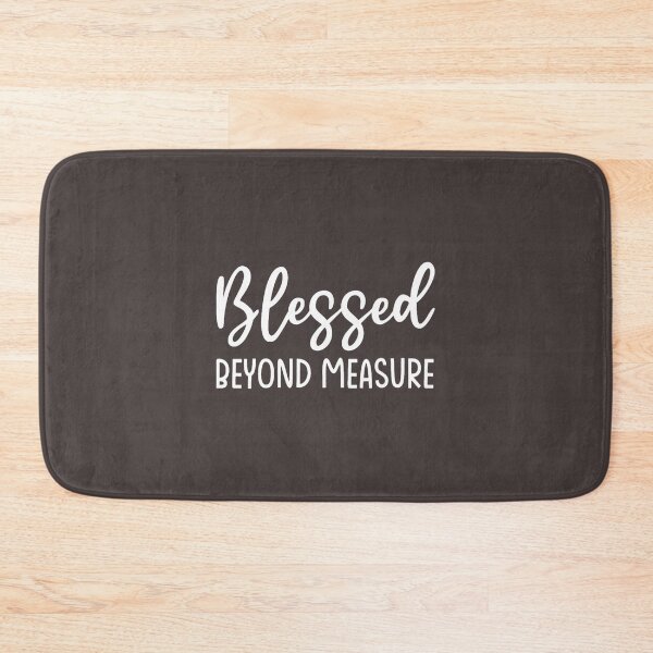 Item preview, Blessed Beyond Measure Christian Quote designed and sold by RobbieBrekke.