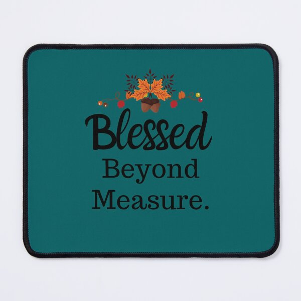 Item preview, Blessed Beyond Measure Thanksgiving designed and sold by RobbieBrekke.