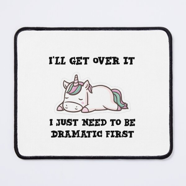 Item preview, I'll get over it i just need to be dramatic first - funny unicorn  designed and sold by Micjr.