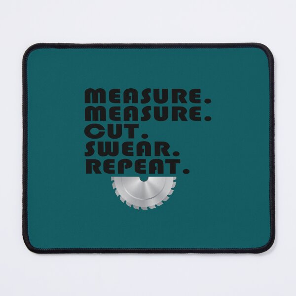Item preview, Carpenter product - Measure Cut Swear Repeat - Gift For Home Builders designed and sold by JuanaGaylord.