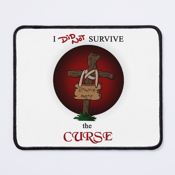 Item preview, I did not survive the Curse - zombie (black font) designed and sold by AtelierRillian.