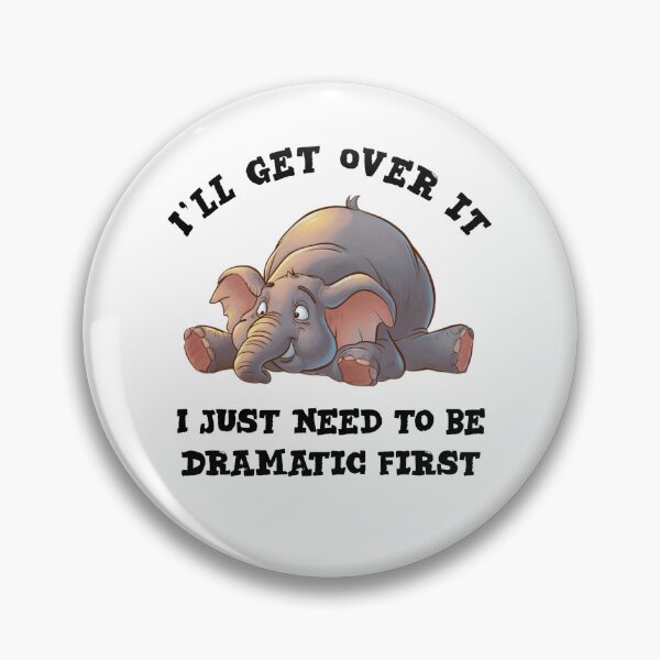 Item preview, I'll get over it i just need to be dramatic first - funny elephant  designed and sold by Micjr.