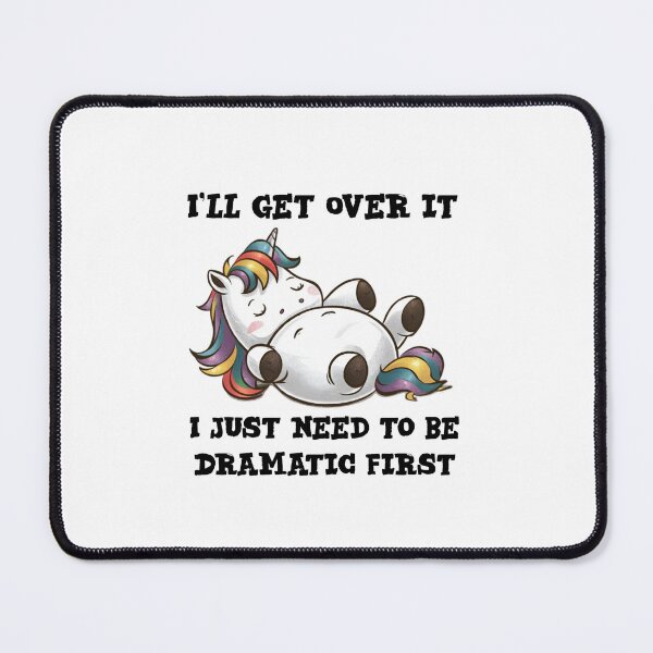 Item preview, I'll get over it i just need to be dramatic first - funny unicorn  designed and sold by Micjr.
