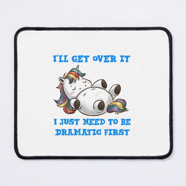 Item preview, I'll get over it i just need to be dramatic first - funny unicorn  designed and sold by Micjr.