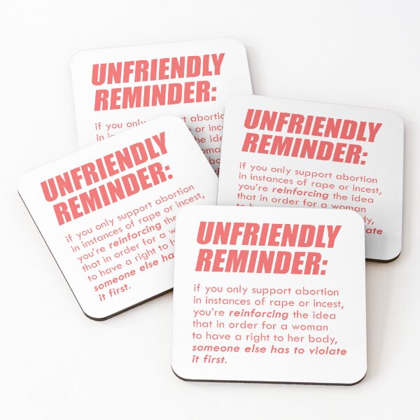 Item preview, Unfriendly Reminder Pro Choice For Women to Have a Right to Her Body Someone Has to Violate it... designed and sold by WomaNation.
