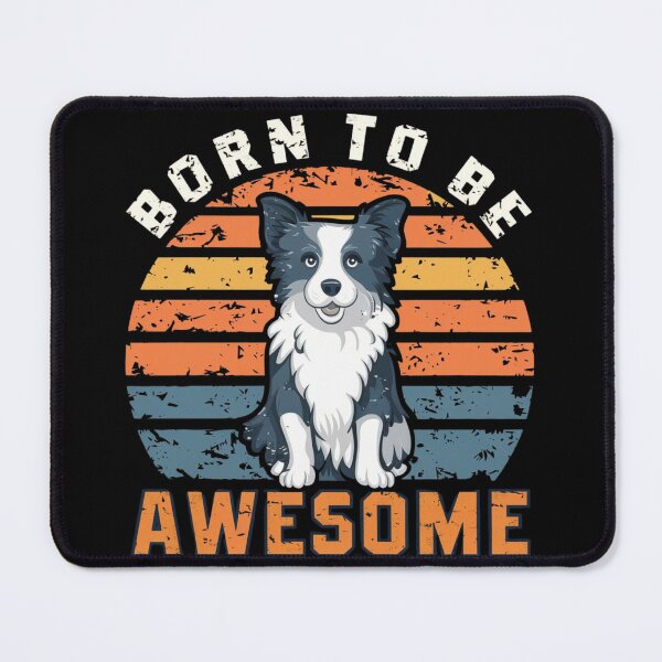 Item preview, BORN TO BE AWESOME - BORER COLLIE RETRO DESIGN designed and sold by MWProject.