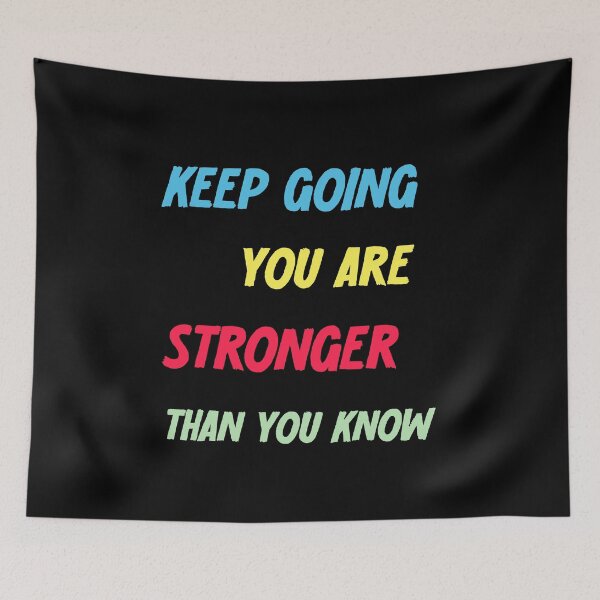 Item preview, Keep going, you are stronger than you know designed and sold by HeadTurningArt.