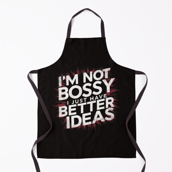Item preview, I’M NOT BOSSY I JUST HAVE BETTER IDEAS designed and sold by HOMEDESIGNPRINT.