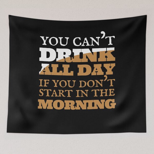 Item preview, You Can't Drink All Day designed and sold by Pricity Designs.