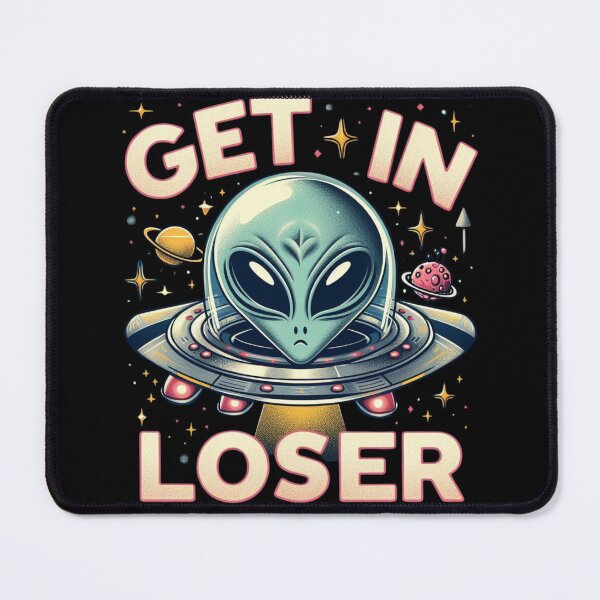 Item preview, UFO Get In Loser designed and sold by CatherineLievre.