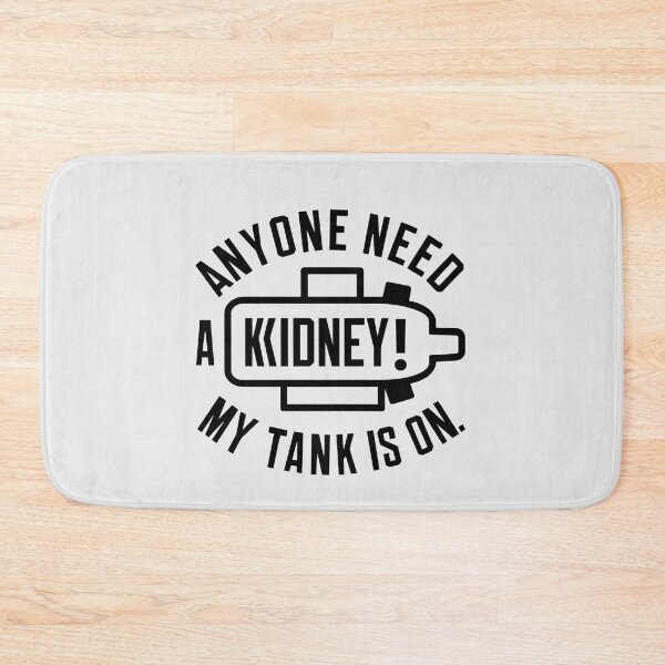 Item preview, Anyone Need A Kidney My Tank Is On designed and sold by Itsheartshop.