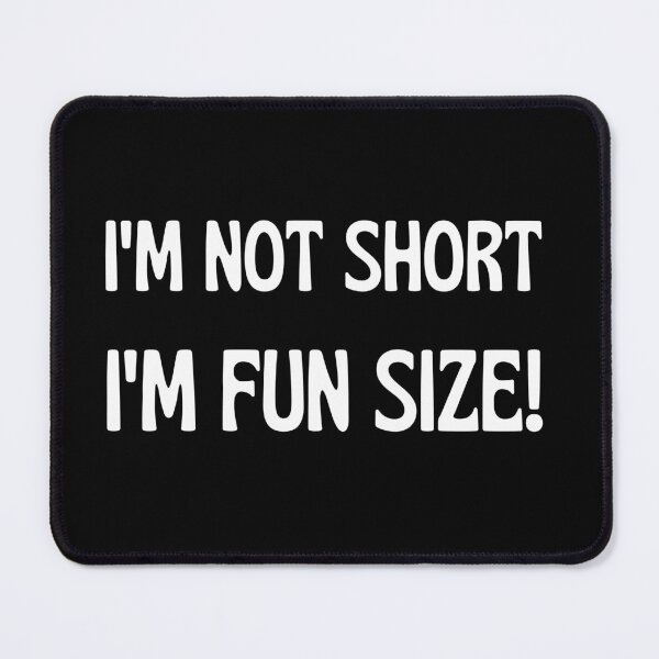 Item preview, I'm not short, I'm fun size! designed and sold by UnCoverDesign.