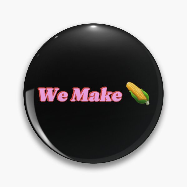 Item preview, We Make Corn ? designed and sold by TheDarkArtRoom.