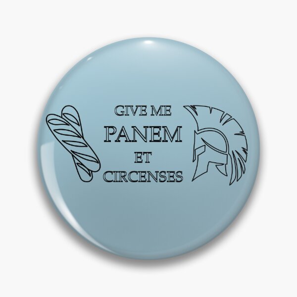 Item preview, Give Me Panem et Circenses designed and sold by EarlGrey88.