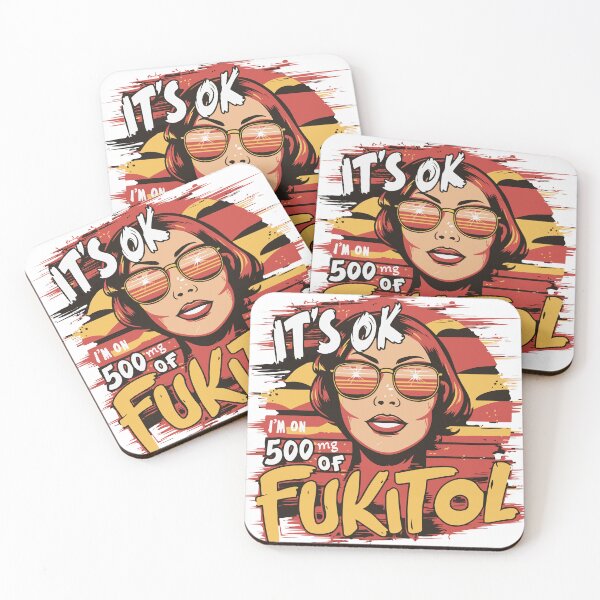 Item preview, It’s OK, I’m on 500mg of Fukitol designed and sold by BobaTeeStore.