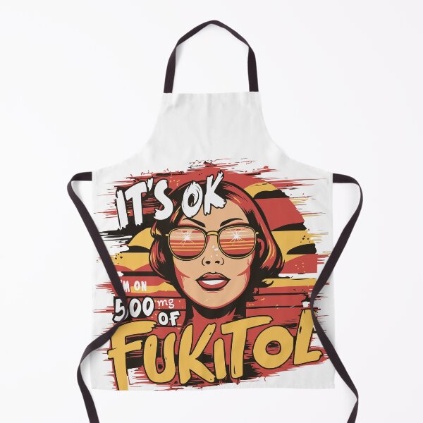 Item preview, It’s OK, I’m on 500mg of Fukitol designed and sold by BobaTeeStore.