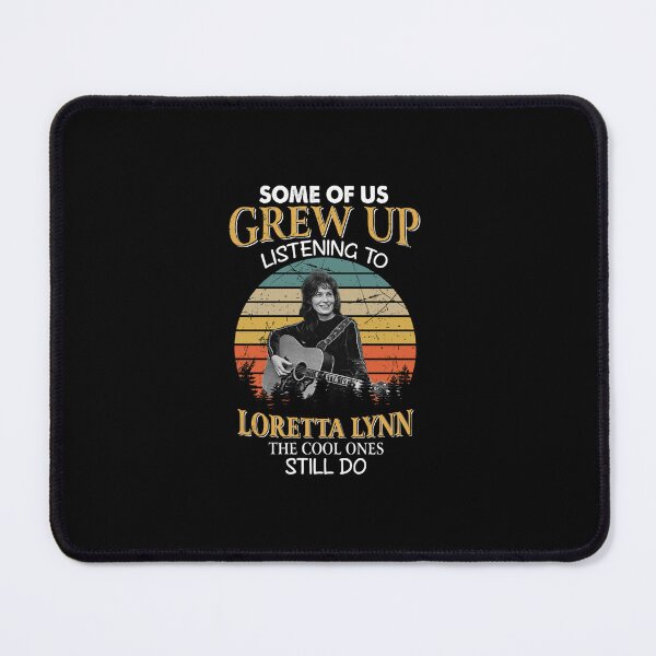 Item preview, Some Of Us Grew Up Listening To Loretta Lynn The Cool Ones Still Do designed and sold by DanielCantrell5.