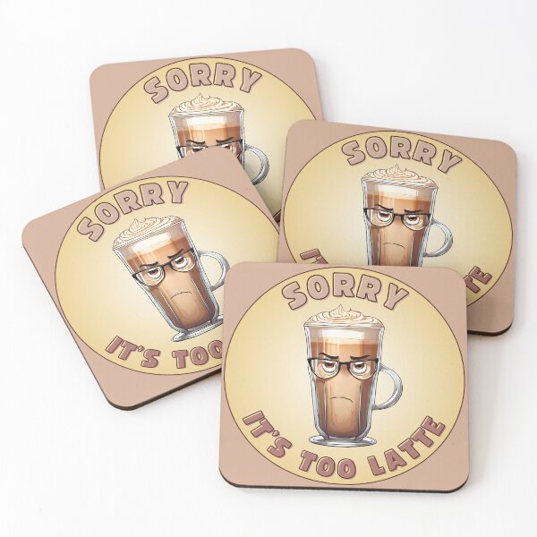 Item preview, Sorry, It's Too Latte  designed and sold by Petalette.
