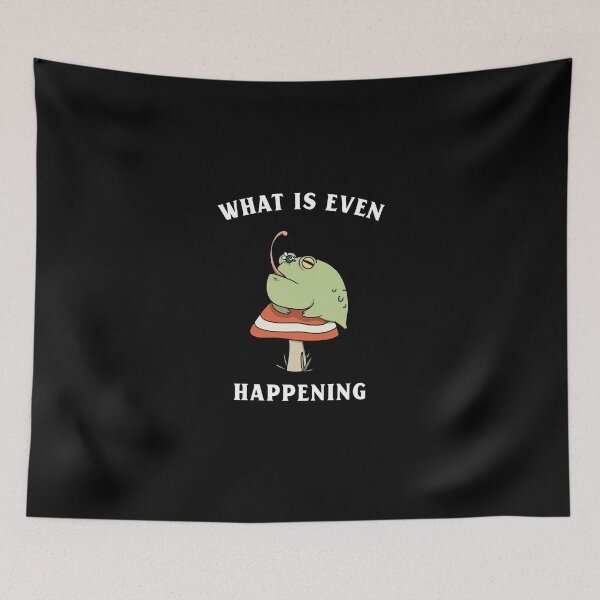 Item preview, What is even happening frog funny  designed and sold by wittyprinttop.