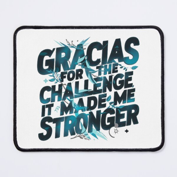 Item preview, GRACIAS FOR THE CHALLENGE IT MADE ME STRONGER designed and sold by HOMEDESIGNPRINT.