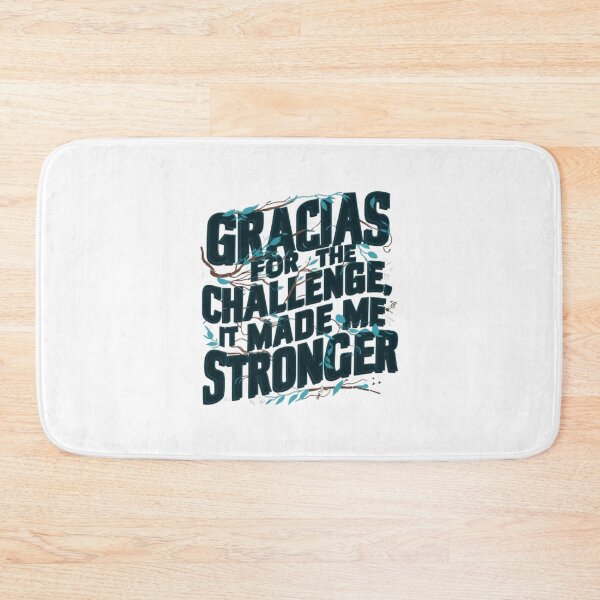 Item preview,  GRACIAS FOR THE CHALLENGE IT MADE ME STRONGER designed and sold by HOMEDESIGNPRINT.