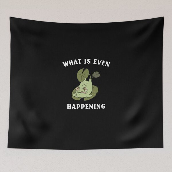 Item preview, What is even happening frog funny  designed and sold by wittyprinttop.