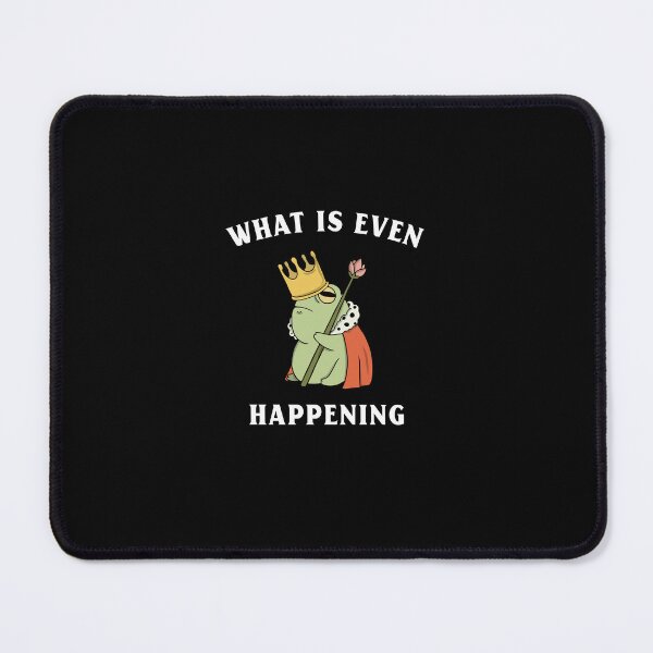 Item preview, kingWhat is even happening frog funny designed and sold by wittyprinttop.