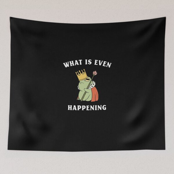 Item preview, kingWhat is even happening frog funny  designed and sold by wittyprinttop.