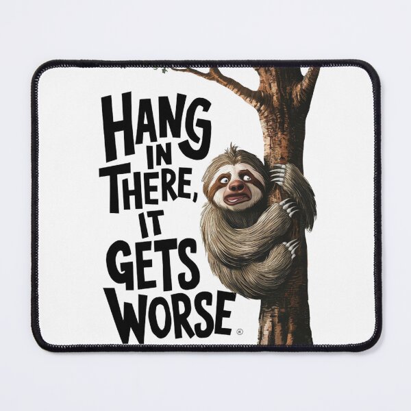 Item preview, HANG IN THERE, IT GETS WORSE designed and sold by PGAart.