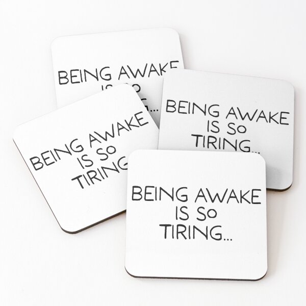 Item preview, Being Awake Is So Tiring designed and sold by Angry Swan Designs.