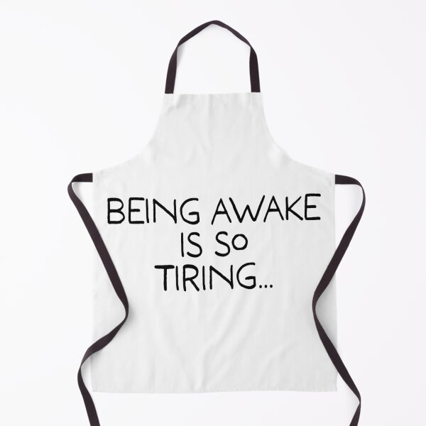 Item preview, Being Awake Is So Tiring designed and sold by Angry Swan Designs.