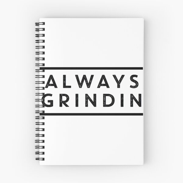 Item preview, Always Grindin designed and sold by SpiralCase.