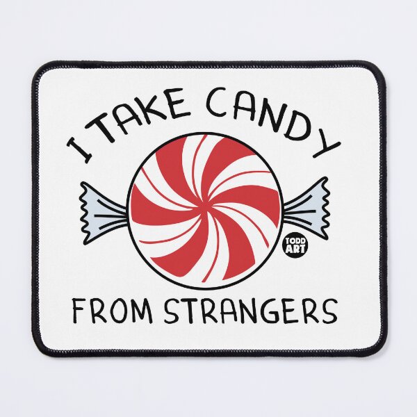 Item preview, I TAKE CANDY STRANGERS designed and sold by TODD GOLDMAN.