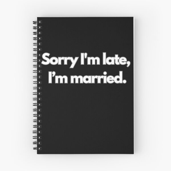 Item preview, SORRY I'M LATE I'M MARRIED designed and sold by FluxDesigner.