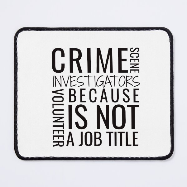 Item preview, Crime scene because investigators are not a job designed and sold by AdrianShirt.