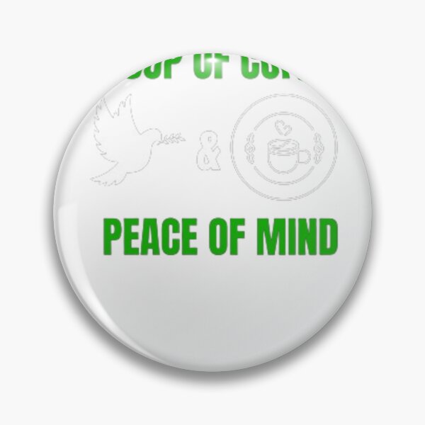 Item preview, All I need in life a cup of coffee and peace of mind. designed and sold by Jimmybyjimmy.