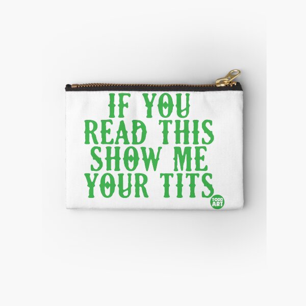 Item preview, If You Read This Show Me Your Tits designed and sold by TODD GOLDMAN.