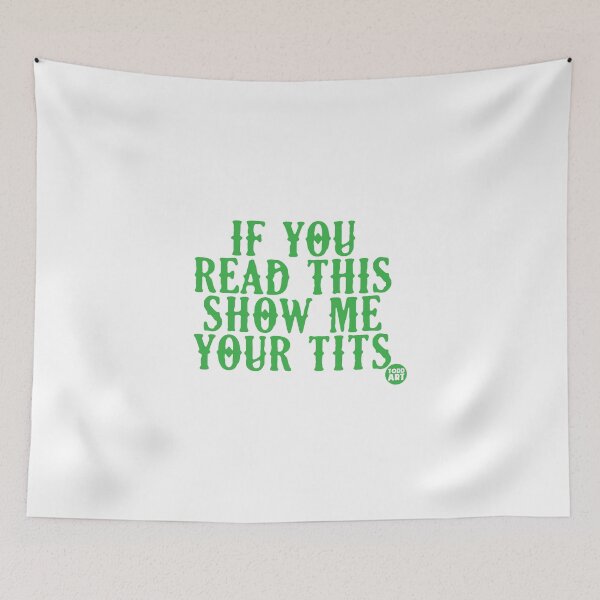 Item preview, If You Read This Show Me Your Tits designed and sold by TODD GOLDMAN.