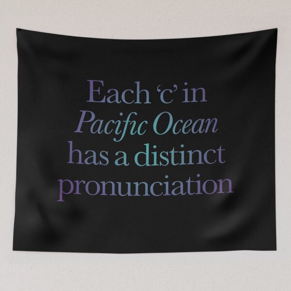 Item preview, Each 'c' in 'Pacific Ocean' has a distinct pronunciation. v.1 designed and sold by x1brett.