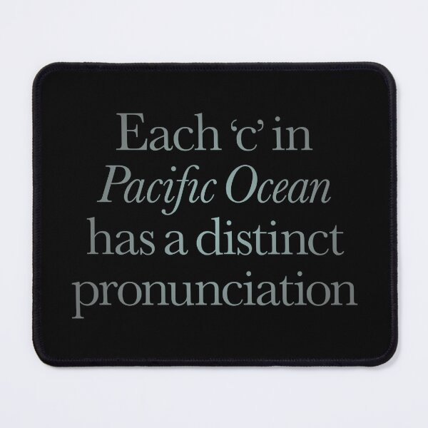 Item preview, Each 'c' in 'Pacific Ocean' has a distinct pronunciation. v.3 designed and sold by x1brett.
