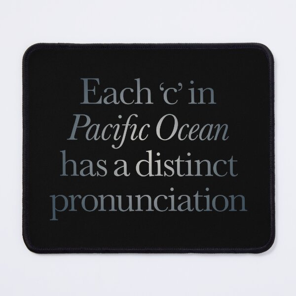 Item preview, Each 'c' in 'Pacific Ocean' has a distinct pronunciation. v.4 designed and sold by x1brett.