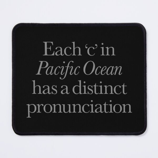 Item preview, Each 'c' in 'Pacific Ocean' has a distinct pronunciation. v.5 designed and sold by x1brett.
