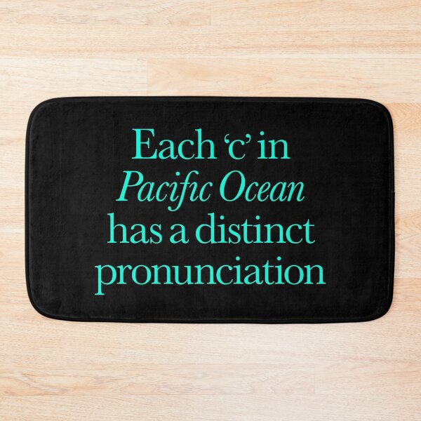 Item preview, Each 'c' in 'Pacific Ocean' has a distinct pronunciation. v.6 designed and sold by x1brett.
