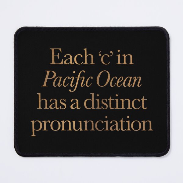 Item preview, Each 'c' in 'Pacific Ocean' has a distinct pronunciation. v.7 designed and sold by x1brett.