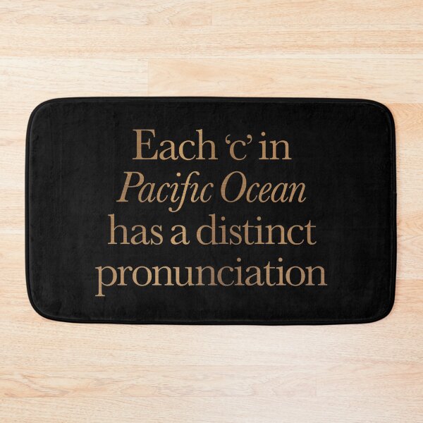 Item preview, Each 'c' in 'Pacific Ocean' has a distinct pronunciation. v.7 designed and sold by x1brett.