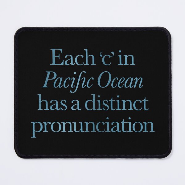 Item preview, Each 'c' in 'Pacific Ocean' has a distinct pronunciation. v.8 designed and sold by x1brett.