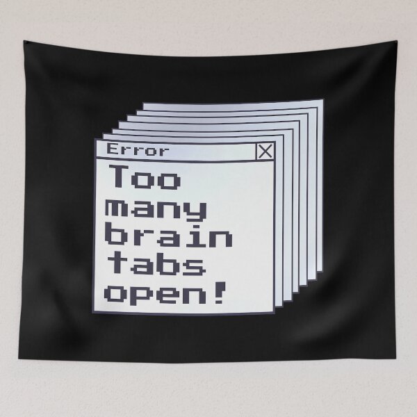 Item preview, ADHD Humor Error Message Brain Tabs Open Funny quote. designed and sold by Unitepeople.