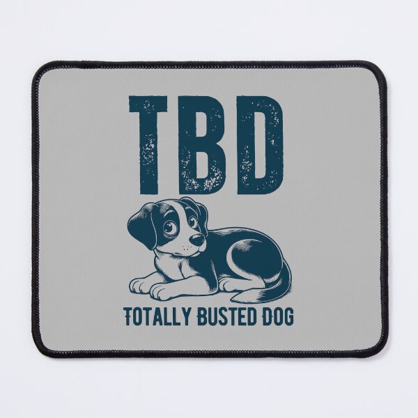 Item preview, TBD - Totally Busted Dog  designed and sold by tw2us.