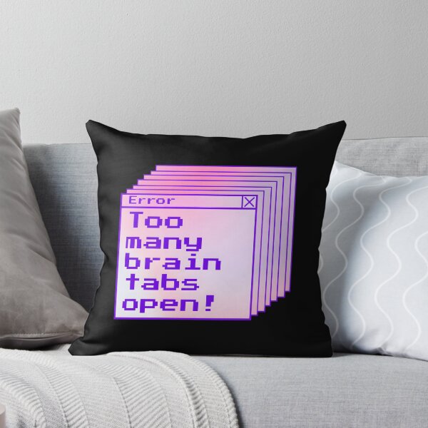 Item preview, ADHD Humor Error Message Brain Tabs Open Funny quote. designed and sold by Unitepeople.