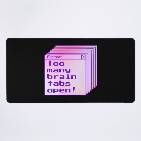 Item preview, ADHD Humor Error Message Brain Tabs Open Funny quote. designed and sold by Unitepeople.